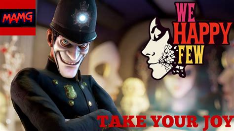 Take Your Joy We Happy Few Gameplay Youtube