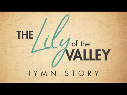 The Lily Of The Valley Hymn Story | Grace Ministries | WorshipHouse Media