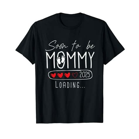 Soon To Be Mommy 2025 Mom Est 2025 Loading Promoted To Mommy T Shirt