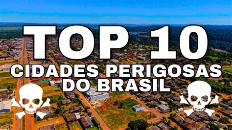 Top Cidades Mais Perigosas Do Brasil Em Youtube