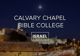 Calvary Chapel Bible College Israel – Calvary Chapel