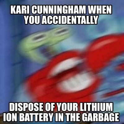 Meme Creator Funny Kari Cunningham When You Accidentally Dispose Of