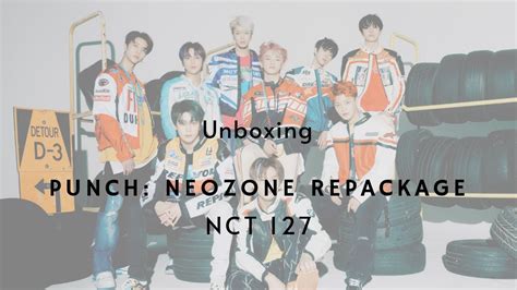 Neo Zone Punch The Final Round Nct 127 Album Unboxing 1st Player Version Youtube