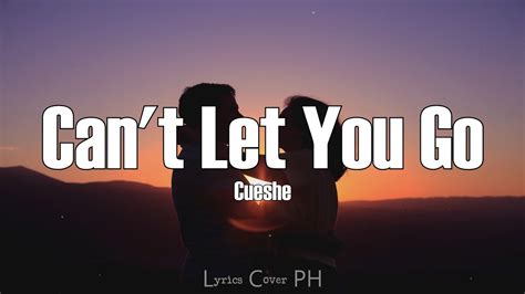 Cueshe Can T Let You Go Lyrics YouTube