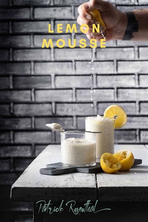 Fluffiges Zitronen Mousse Patrick Rosenthal Rezept Zitronen