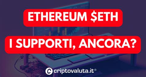 Analisi Prezzi Ethereum Pressione Sui Supporti Cosa Sta Per Succedere