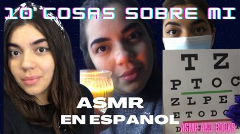 Conoce Estas Cosas Sobre Mi Asmr En Espa Ol Asmrandbooks Youtube