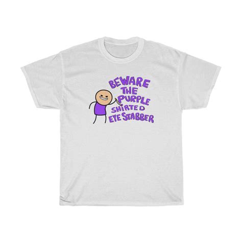 Beware the Purple Shirted Eye Stabber - Unisex Shirt – The Cyanide ...