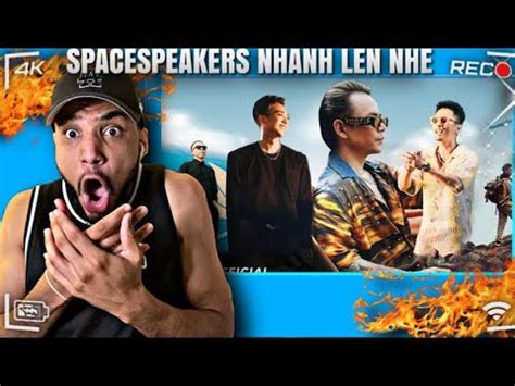 SPACESPEAKERS NHANH LÊN NHÉ OFFICIAL MUSIC VIDEO REACTION YouTube