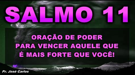 🔴 Salmo 11 OraÇÃo De Poder Para Vencer Aquele Que É Mai Forte Que