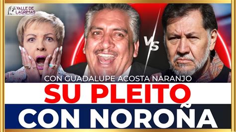 ACOSTA NARANJO HABLA SOBRE SU PLEITO CON NOROÑA Y REVELA CÓMO VAN LAS