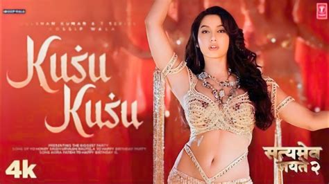 Kusu Kusu Song Ft Nora Fatehi Satyameva Jayate John A Divya K