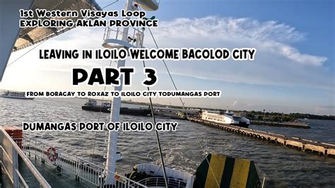 Dumangas Port Of Iloilo City To Bacolod City To Mabinay Negros Oriental