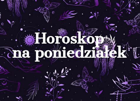 Horoskop Dzienny Stycznia Poniedzia Ek Oznacza Nowy Rozdzia Baran