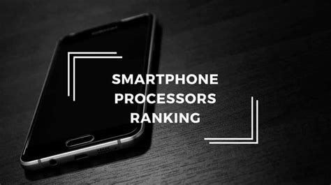 Best Mobile Processor Ranking List 2021 Tech Centurion