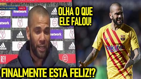 Olha O Que Dani Alves Falou Da Estreia No Bar A Finalmente Esta