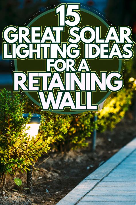 15 Great Solar Lighting Ideas For A Retaining Wall - landscapingbase.com