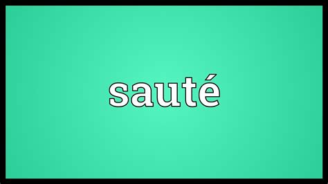 Sauté Meaning - YouTube