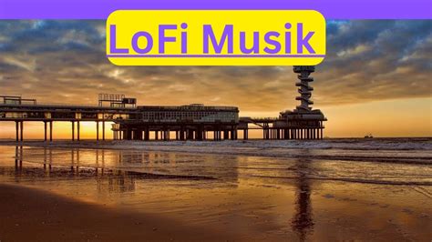 Verliere Dich In Den Chill Vibes Der Lofi Musik 17 YouTube