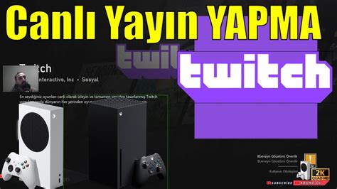 XBOX SERİES S X TWİTCH CANLI YAYIN NASIL YAPILIR YouTube