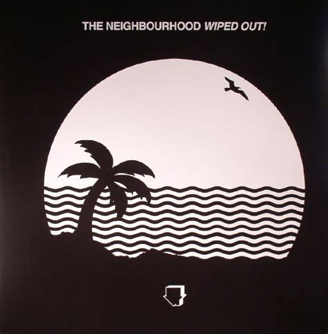 The NEIGHBOURHOOD - Wiped Out! Vinyl at Juno Records.