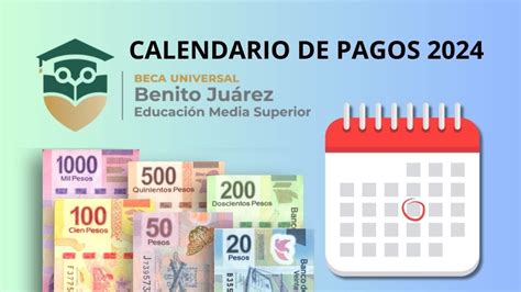 Calendario De Pagos Beca Benito Juárez 2024 Fechas Y Cuánto Van A