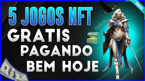 5 JOGOS NFT GRÁTIS PAGANDO BEM PRA VOCÊ GANHAR DINHEIRO 2022 YouTube