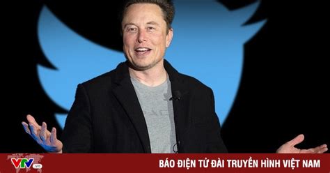 Tỷ phú Elon Musk chính thức tiếp quản Twitter