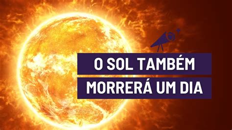 Conhe A Um Pouco Sobre A Nossa Estrela O Sol Youtube