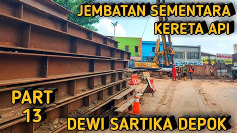 JEMBATAN SEMENTARA PERLINTASAN KERETA API UNDERPASS DEWI SARTIKA DEPOK