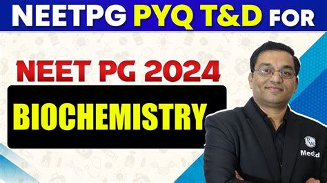 Biochemistry PYQ Series For NEET PG 2024 Dr Rajesh Jambhulkar