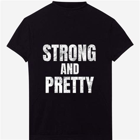 Official Strong And Pretty Memes Strongman Gym Shirt Hoodie Sweater