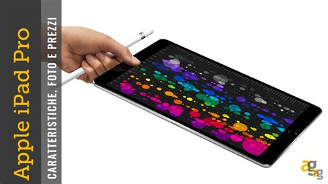 Apple Annuncia I Nuovi IPad Pro Prezzi Foto E Caratteristiche