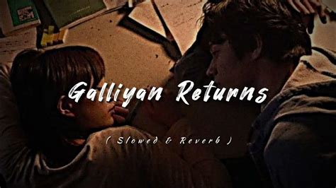 Galliyan Returns ️‍🩹 Lofi Song Ek Villain Returns Ankit Tiwari