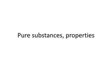 PPT Pure Substances Properties PowerPoint Presentation Free