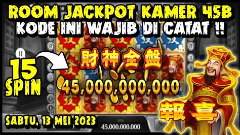 ROOM JACKPOT KAMER 45B CEPAT CUMA 15 SPIN KODE INI WAJIB DI CATAT