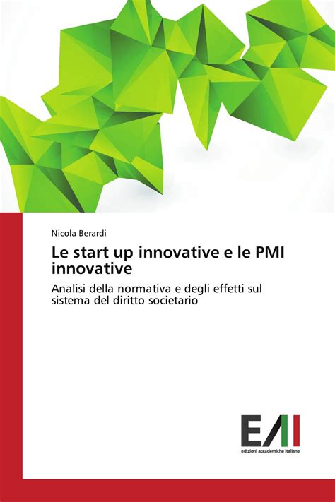 Le Start Up Innovative E Le PMI Innovative 978 3 639 62740 4