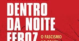 Altamiro Borges Dentro Da Noite Feroz O Fascismo No Brasil