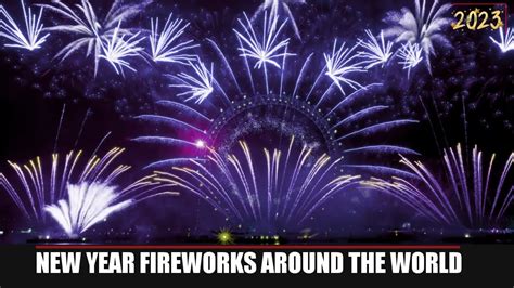 2023 New Years Eve Fireworks Around The World Youtube