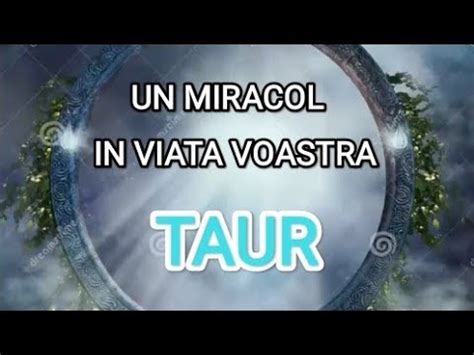 Taurun Miracol In Viata Voastra Tarot Taur Youtube