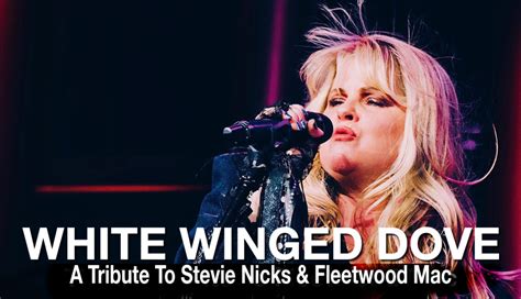 White Winged Dove A Tribute To Fleetwood Mac And Stevie Nicks Your