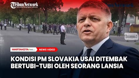 Ngeri Perdana Menteri Slovakia Ditembak Bertubi Tubi Begini Kondisi