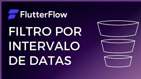 Flutterflow Filtro Por Intervalo De Datas Youtube