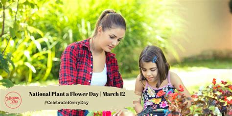 National Plant A Flower Day March 12 National Day Calendar