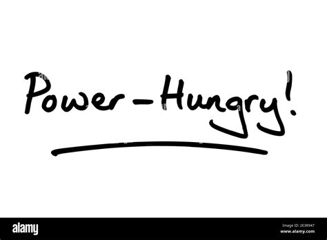 Power Hungry Handwritten On A White Background Stock Photo Alamy