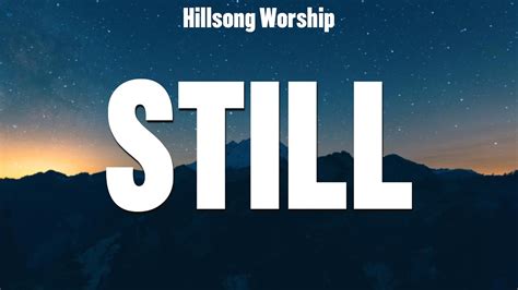 Hillsong Worship Still Lyrics Elevation Worship Phil Wickham