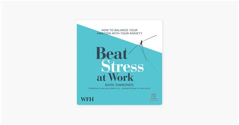 Beat Stress At Work How To Balance Your Ambition With Your Anxiety