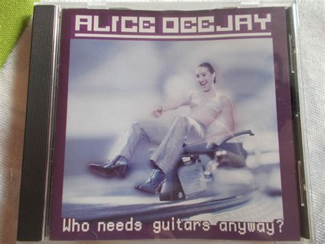 Alice Deejay – Who Needs Guitars Anyway? (2000, CD) - Discogs