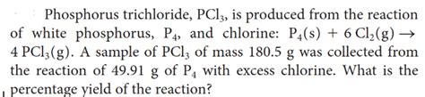 Solved Phosphorus Trichloride Pcl3 Is Produced From The