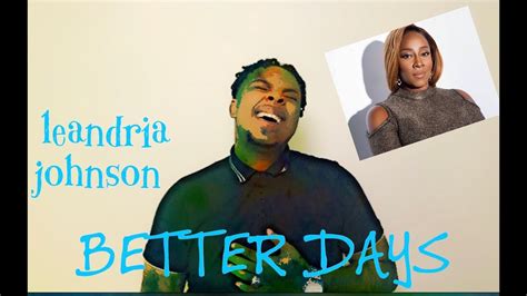 Better Days Leandria Johnson Youtube